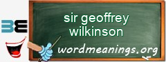 WordMeaning blackboard for sir geoffrey wilkinson